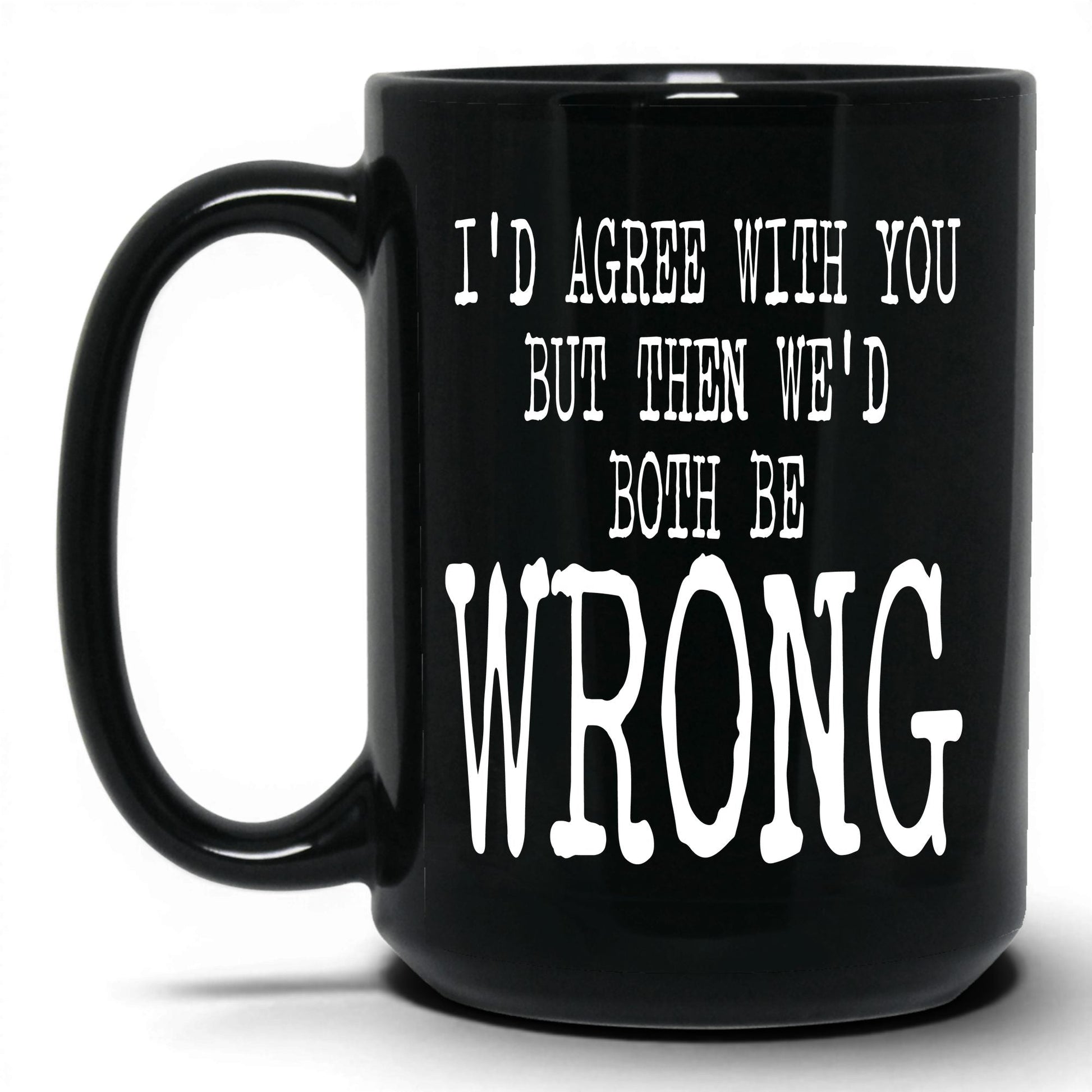 Right Amount of Wrong Coffee Mug – 15oz Black Mug