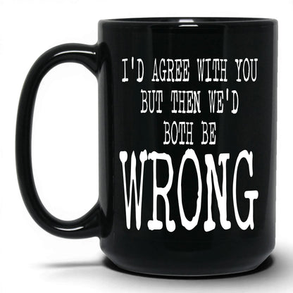 Right Amount of Wrong Coffee Mug – 15oz Black Mug
