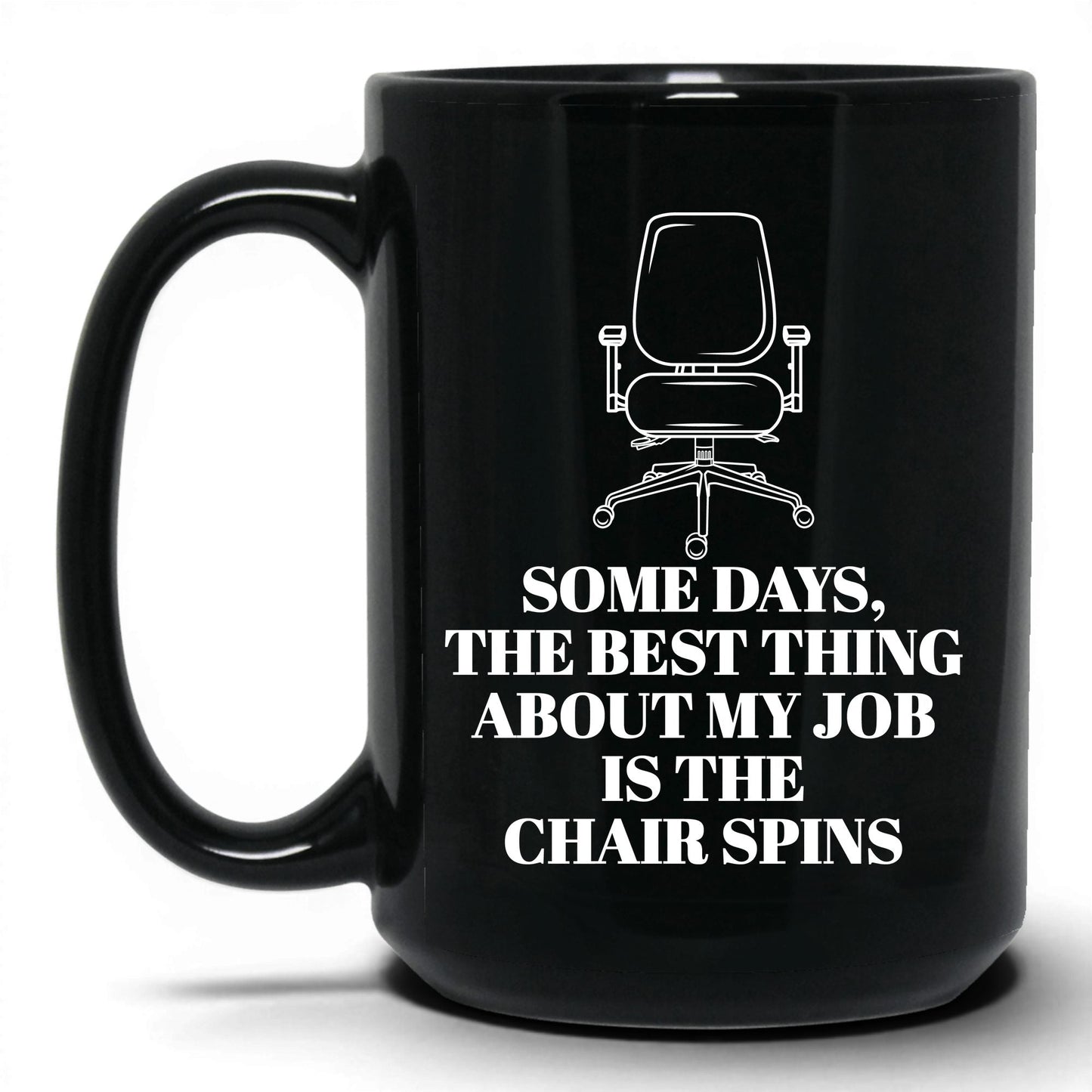 Best Thing Is the Chair Spins Mug – 15oz Black Mug