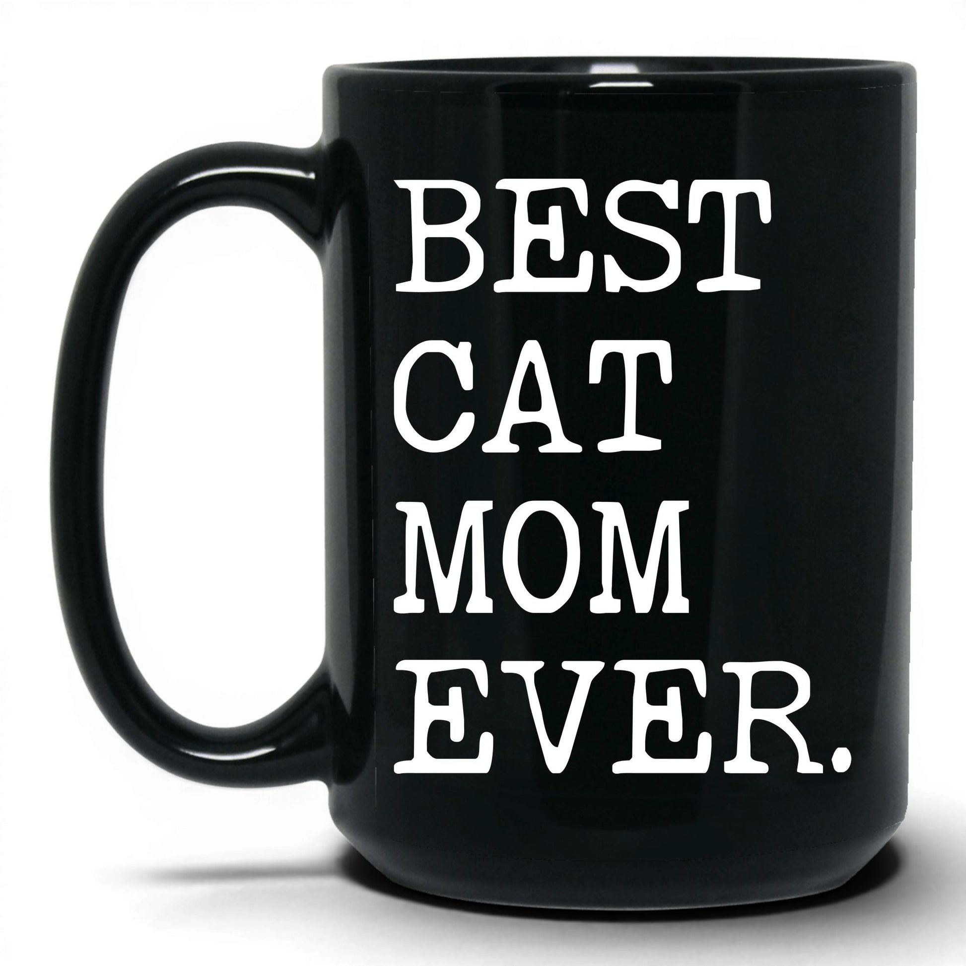 Best Cat Mom Ever 15oz black coffee mug