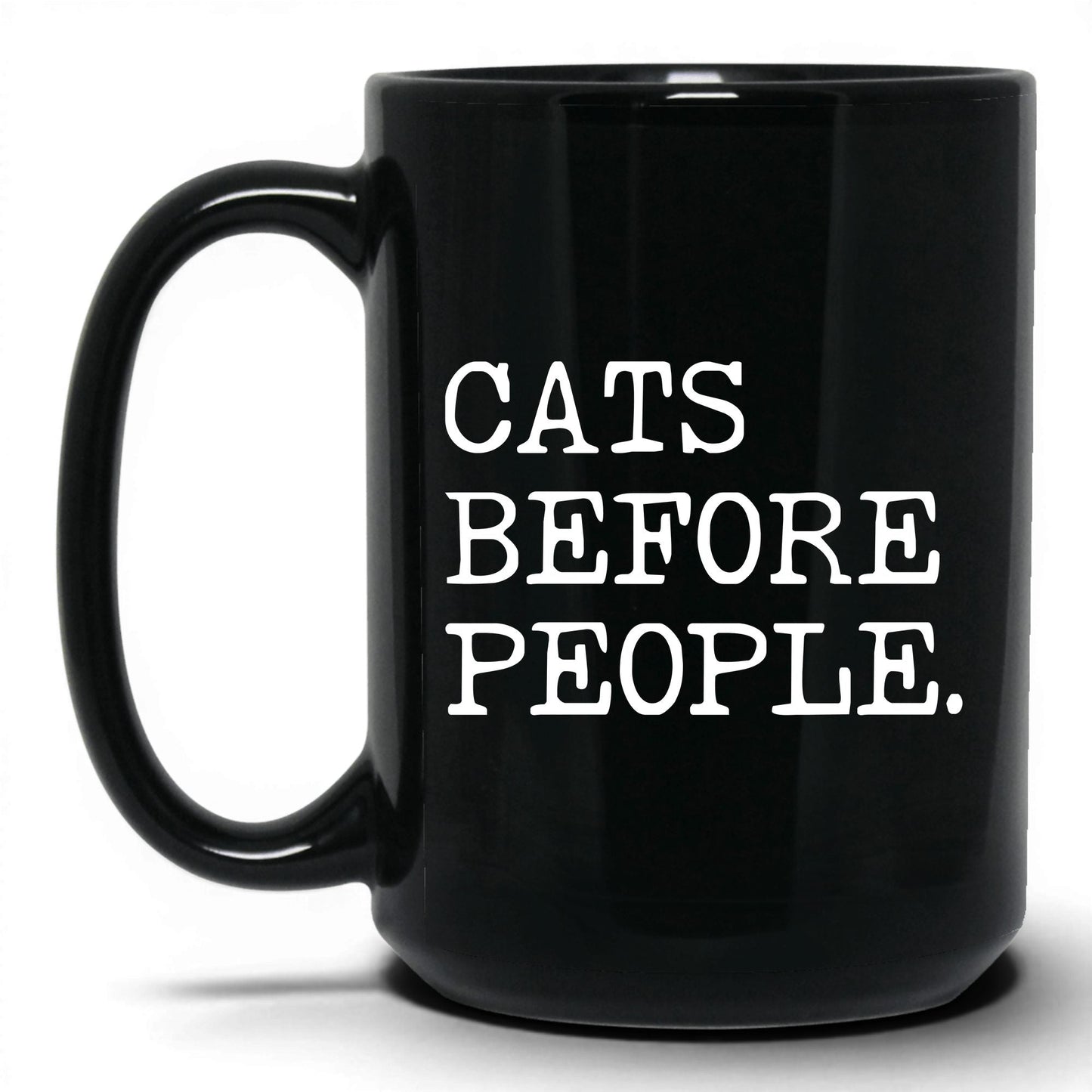 Cats Before People 15oz black coffee mug