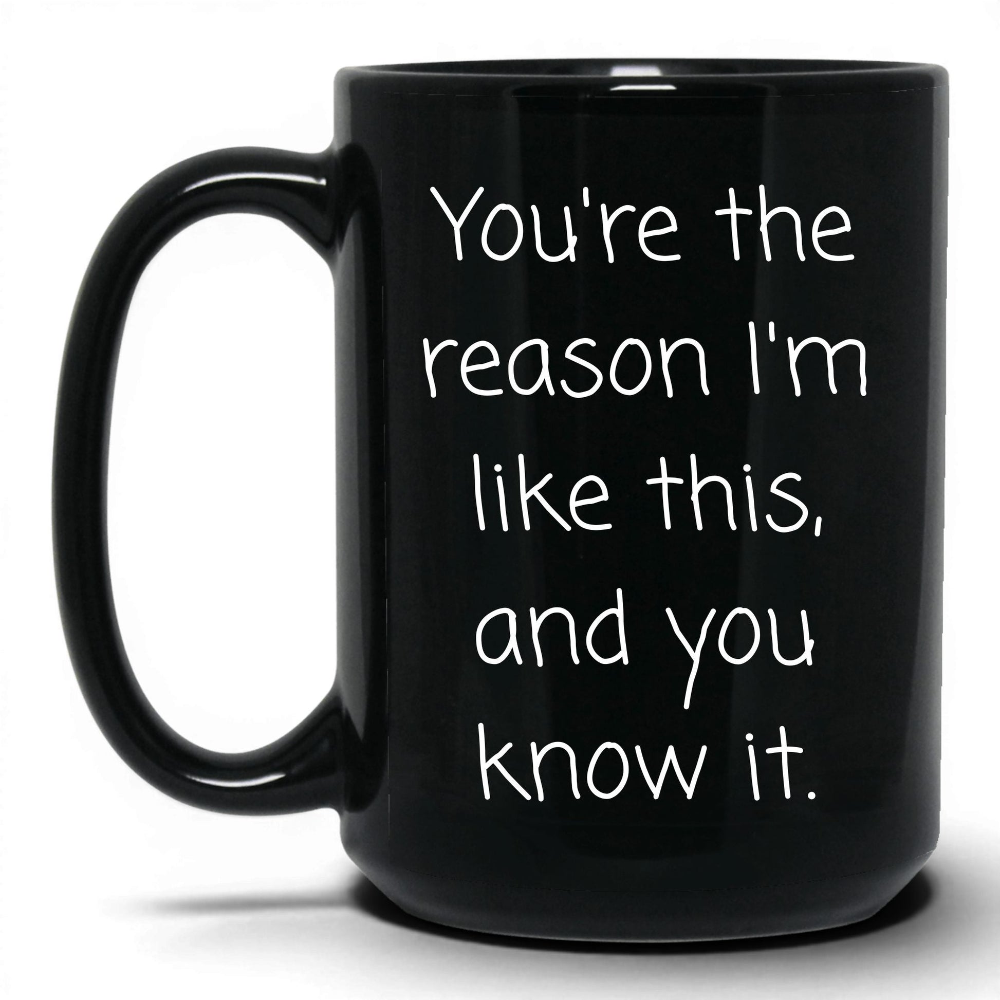 The Reason I'm Like This Mug – 15oz Black Mug