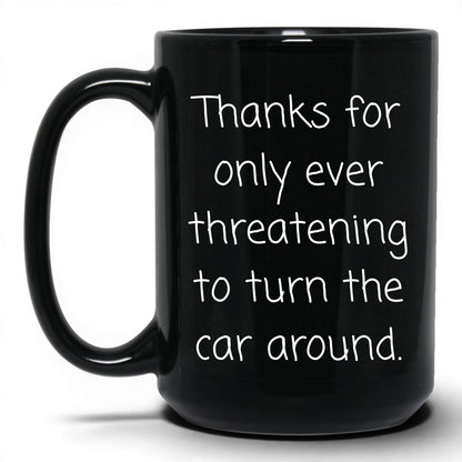 Turn This Car Around Mug – 15oz Black Mug