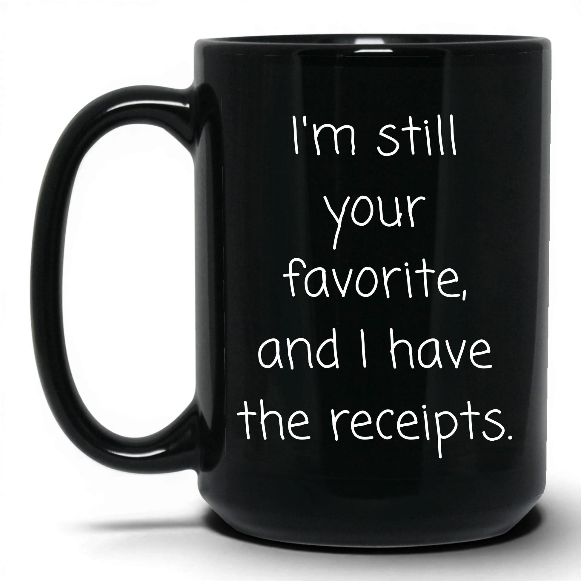 Still Your Favorite Mug – 15oz Black Mug