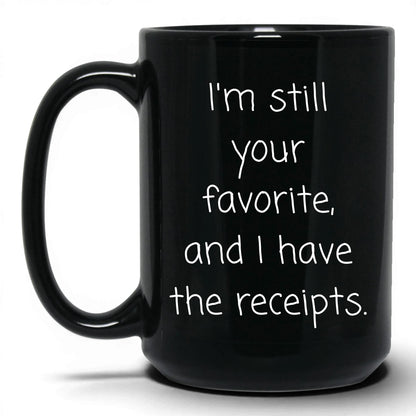 Still Your Favorite Mug – 15oz Black Mug