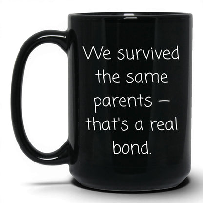 We Survived the Same Parents Mug – 15oz Black Mug