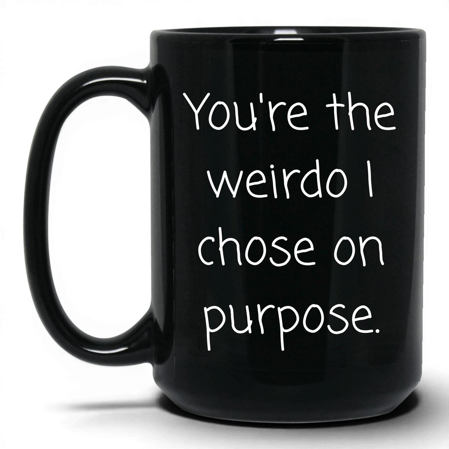 The Weirdo I Chose Mug – 15oz Black Mug