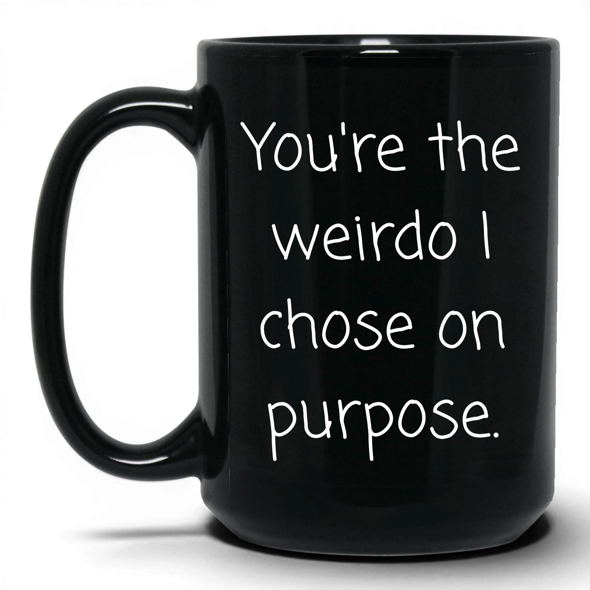 The Weirdo I Chose Mug – 15oz Black Mug