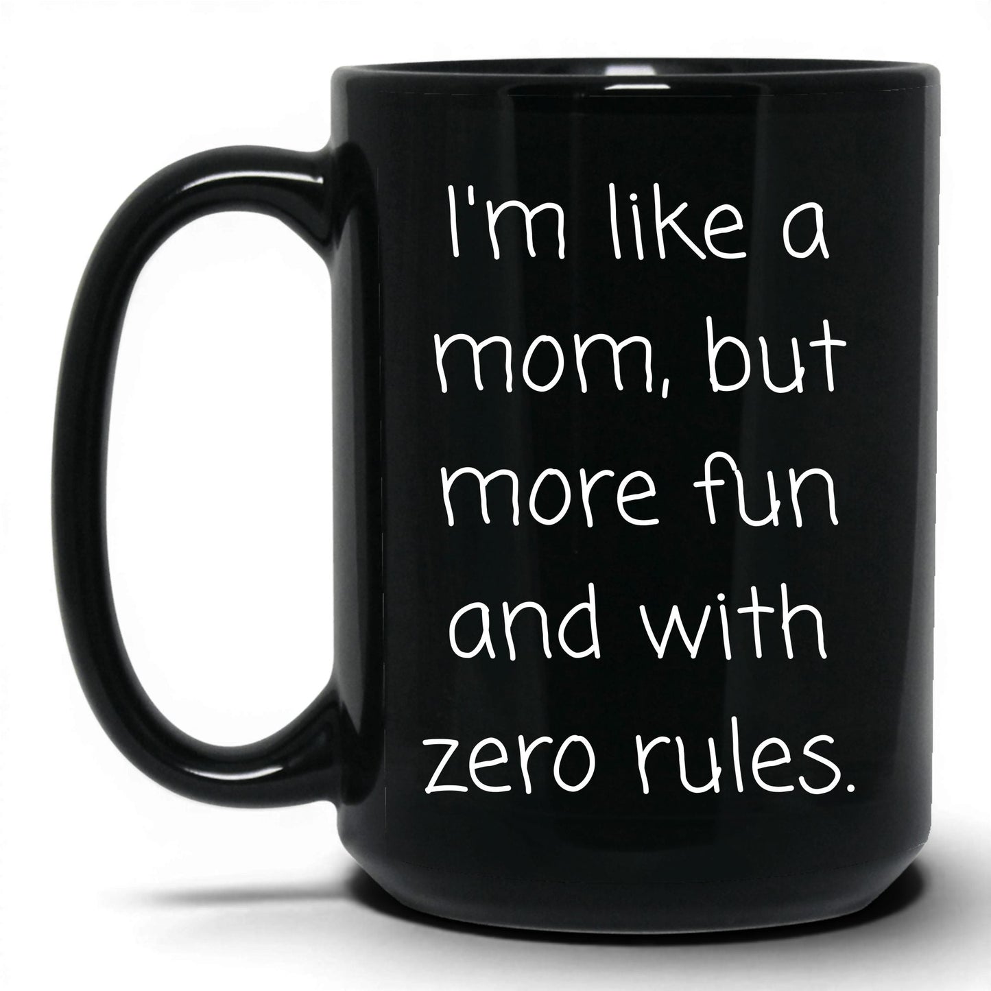 Like a Mom Zero Rules Mug – 15oz Black Mug