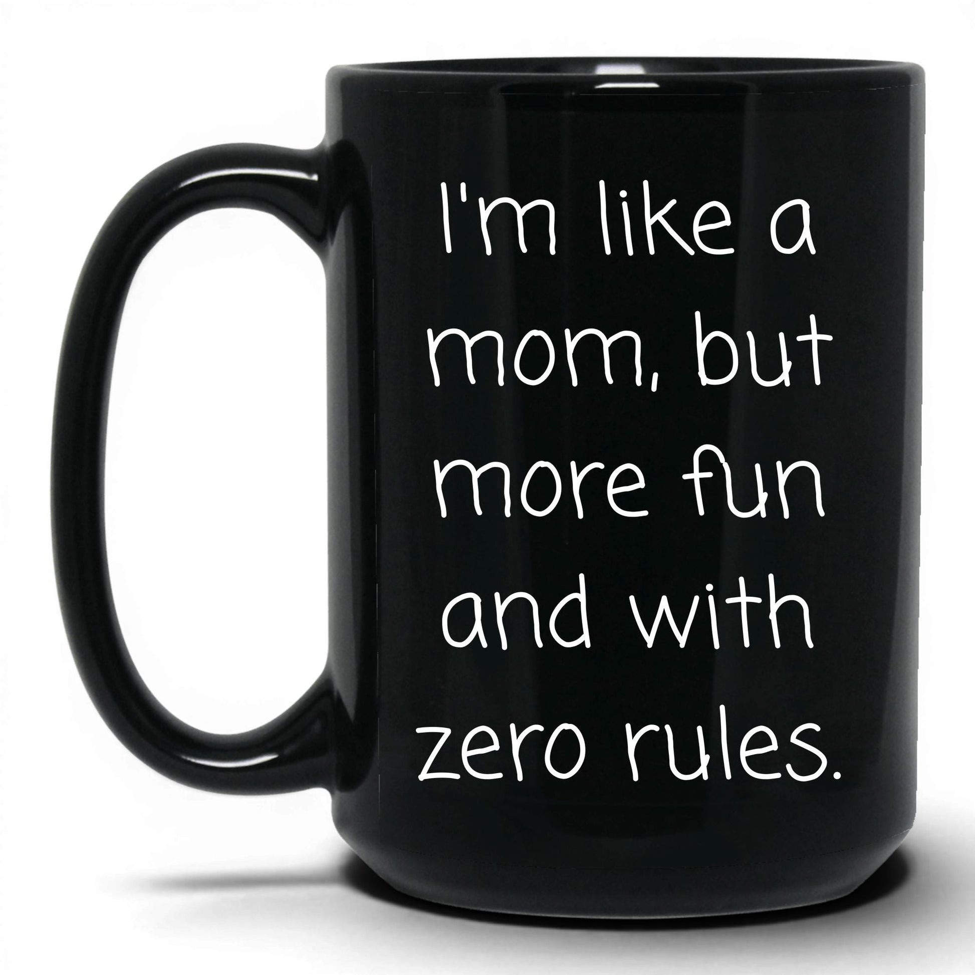 Like a Mom Zero Rules Mug – 15oz Black Mug