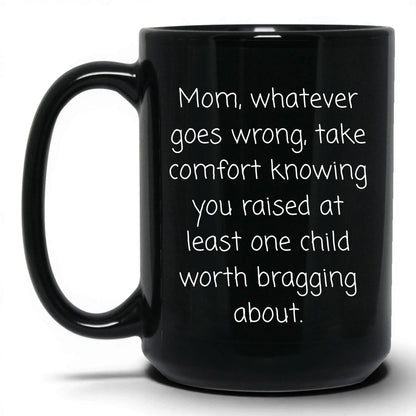The One Child Worth Bragging Mug – 15oz Black Mug