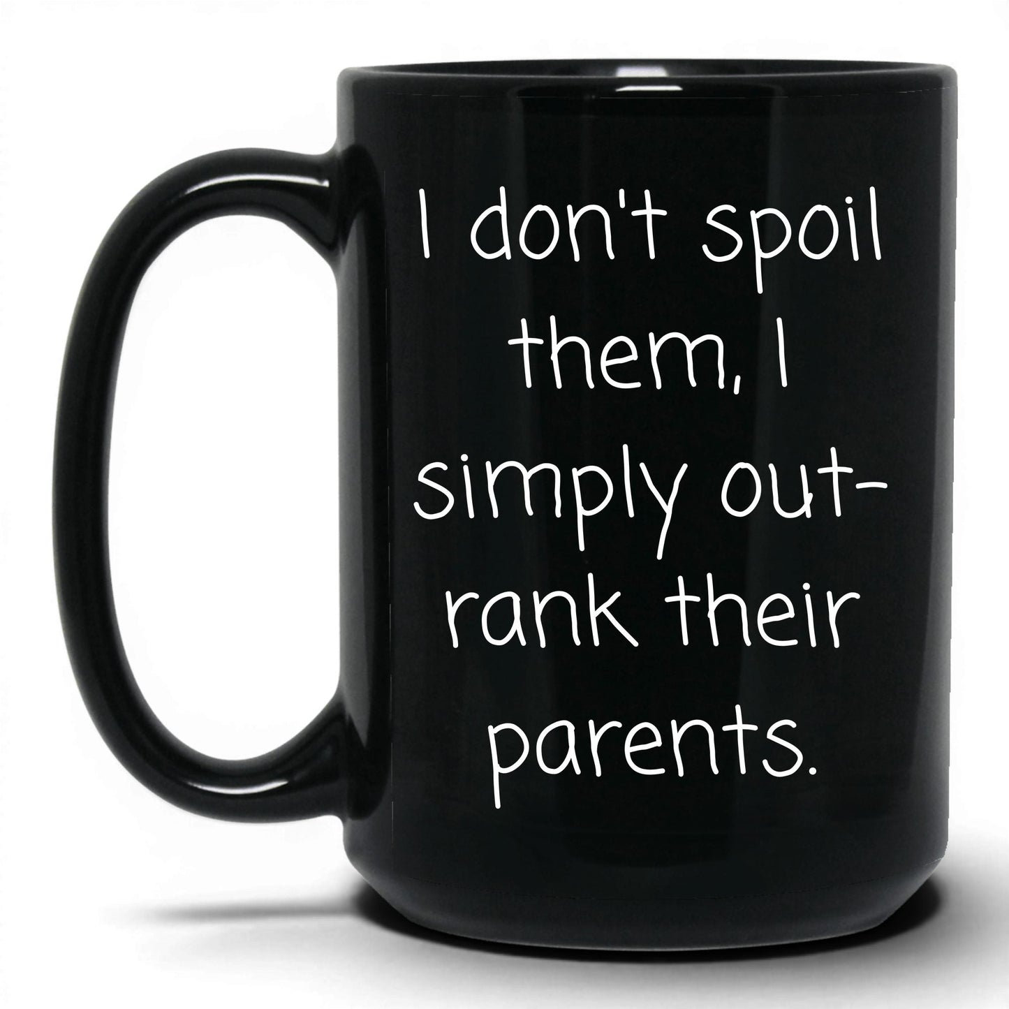 I Outrank Their Parents Mug – 15oz Black Mug