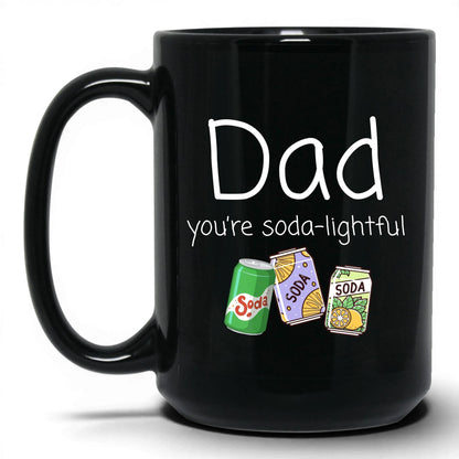 Dad You're Soda-Lightful Mug – 15oz Black Mug