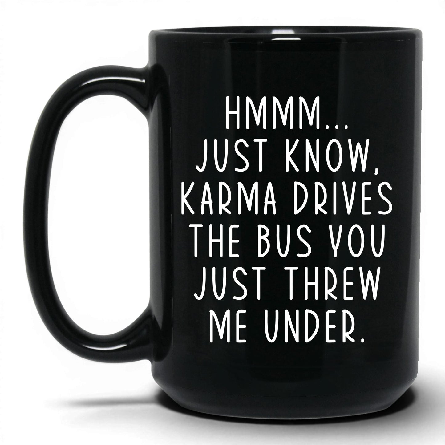 Karma Drives the Bus Mug – 15oz Black Mug