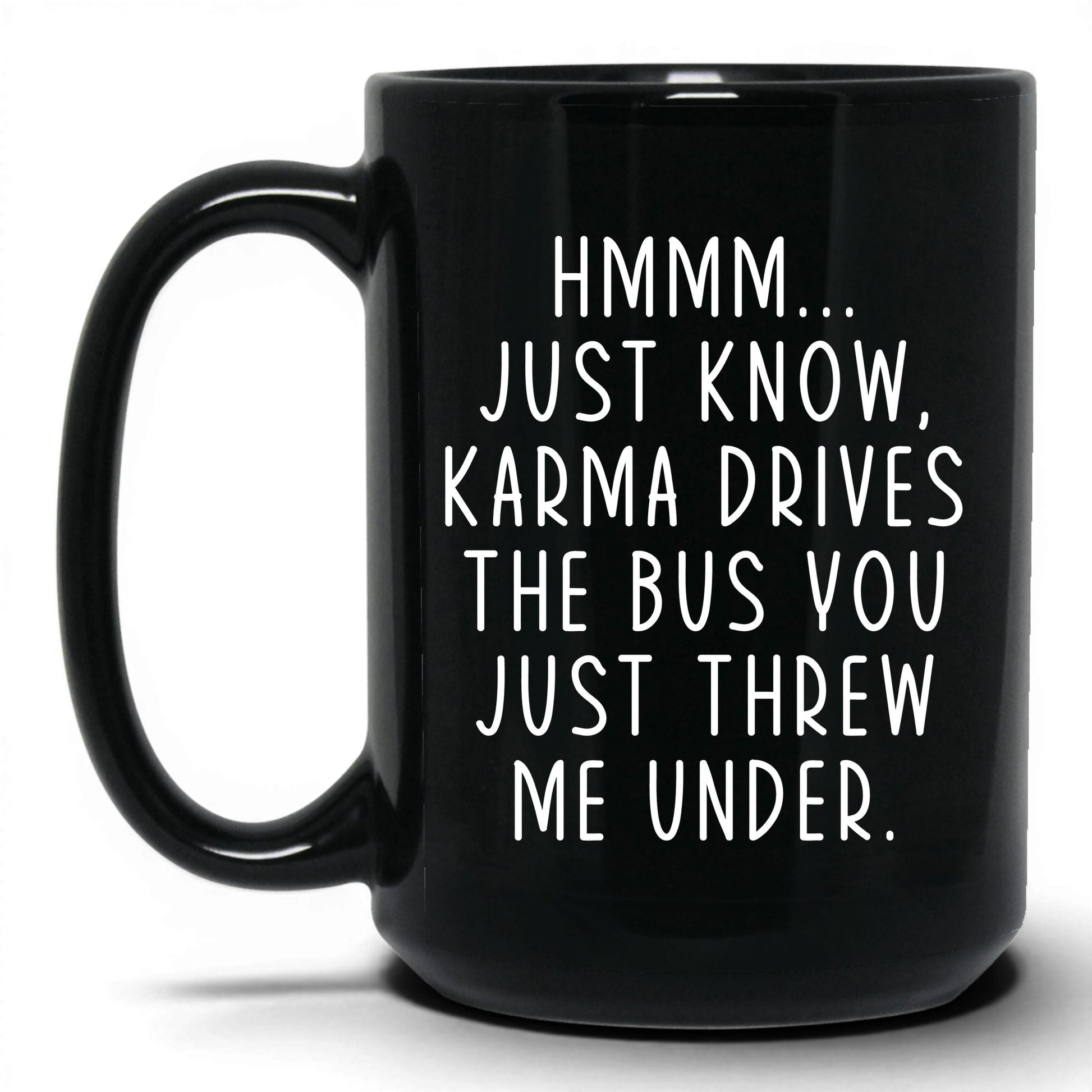 Karma Drives the Bus Mug – 15oz Black Mug