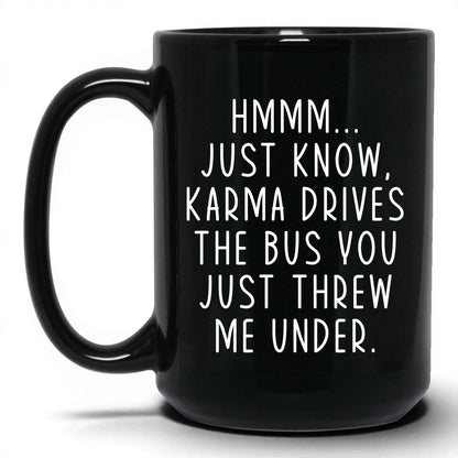 Karma Drives the Bus Mug – 15oz Black Mug