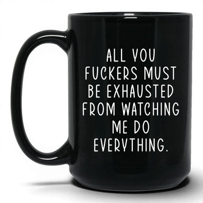 All You F*ckers Mug – 15oz Black Mug