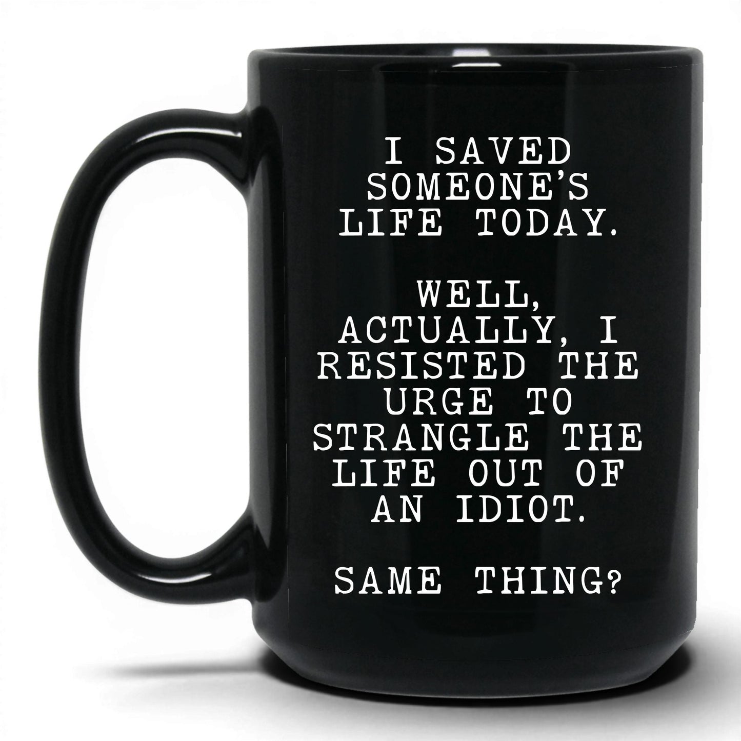 Resisted the Urge to Strangle Mug – 15oz Black Mug