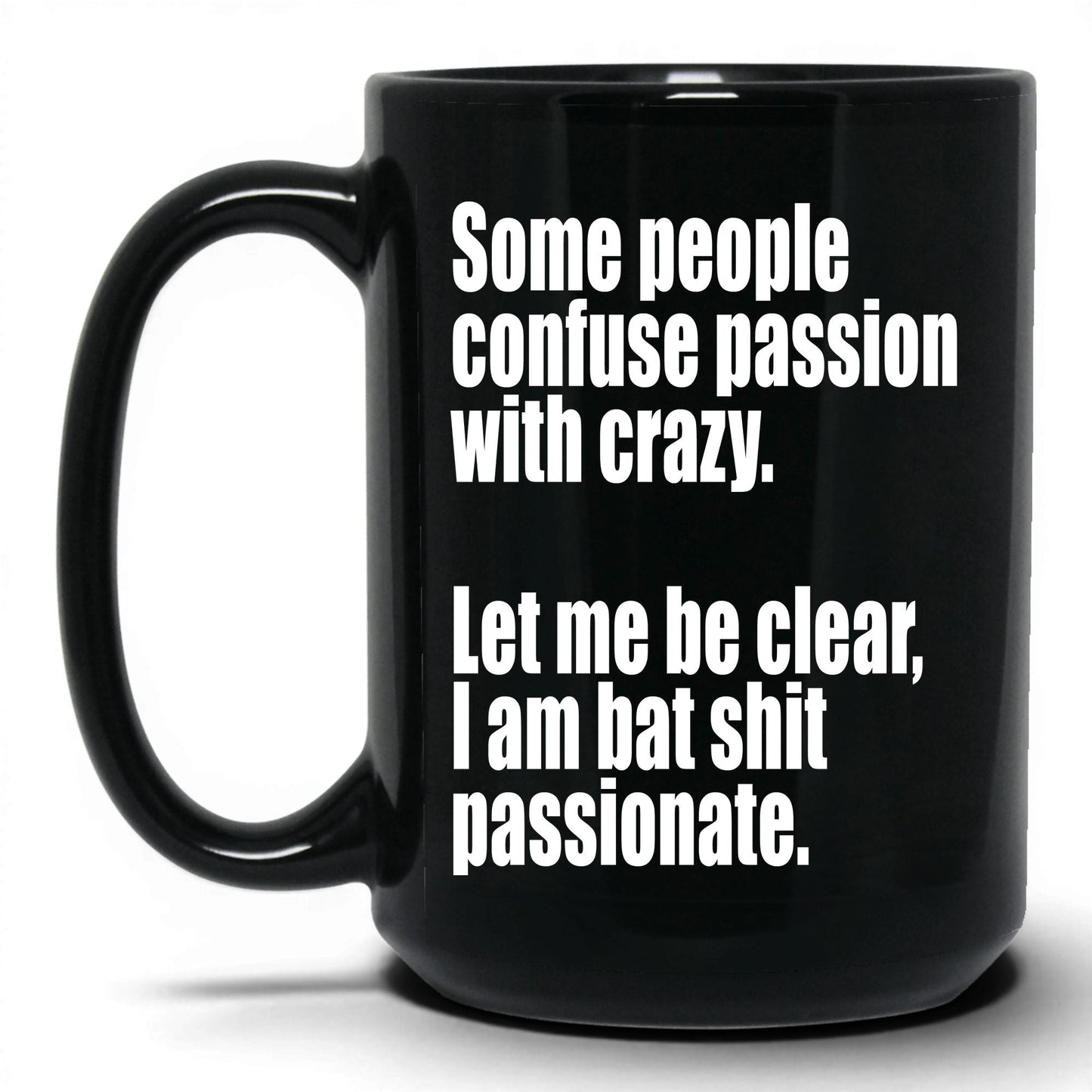 Bat Sh*t Passionate Mug – 15oz Black Mug