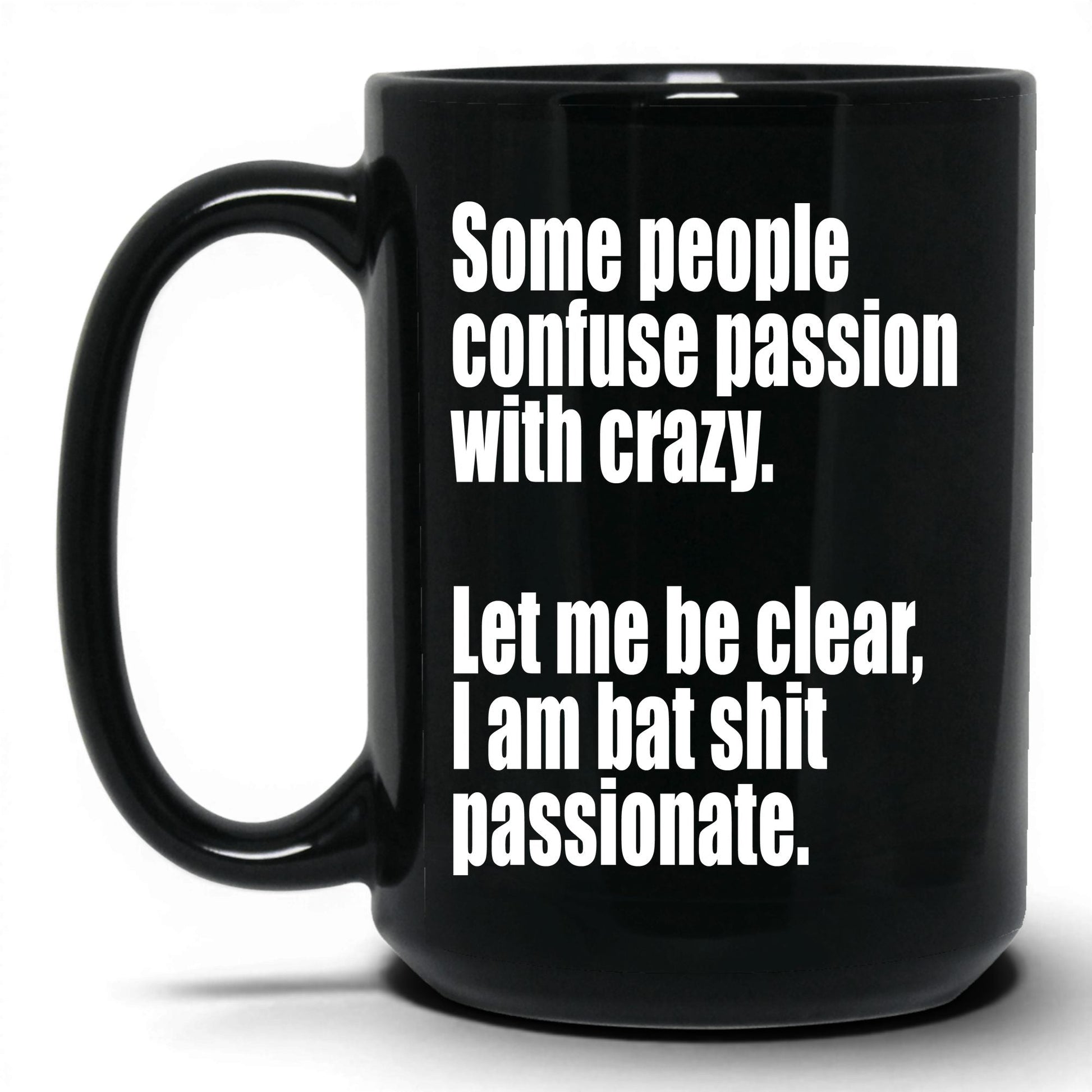 Bat Sh*t Passionate Mug – 15oz Black Mug