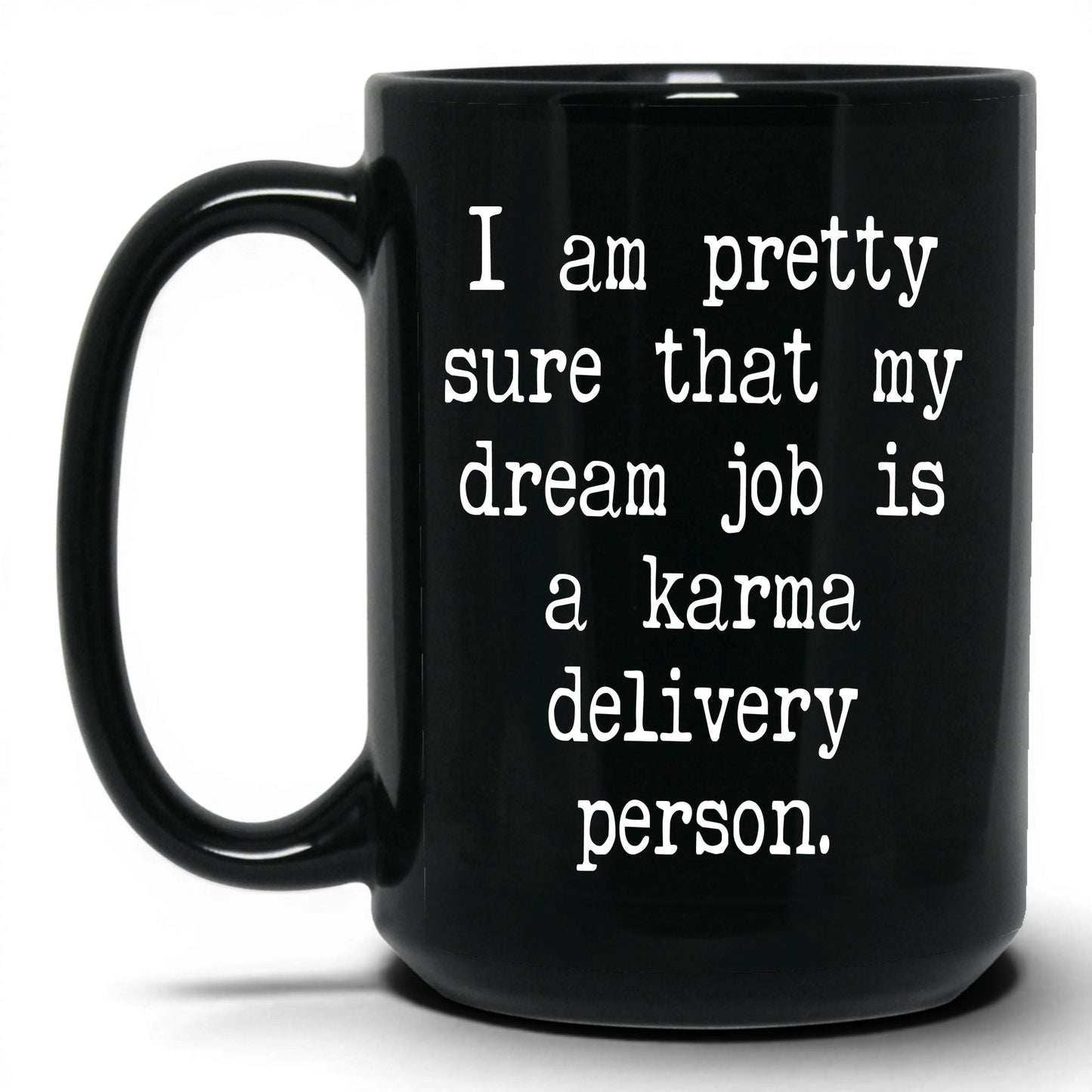 Karma Delivery Person Mug – 15oz Black Mug