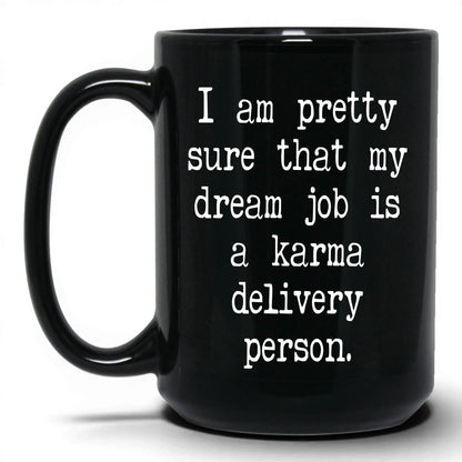 Karma Delivery Person Mug – 15oz Black Mug