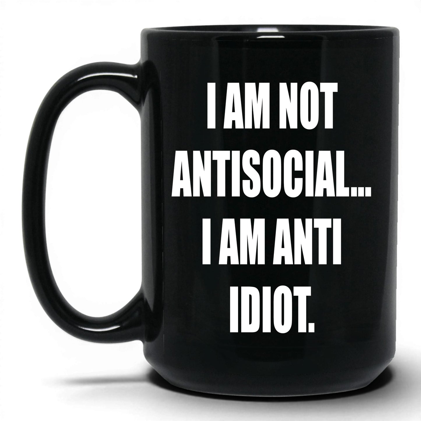 Anti-Idiot Not Antisocial Mug – 15oz Black Mug