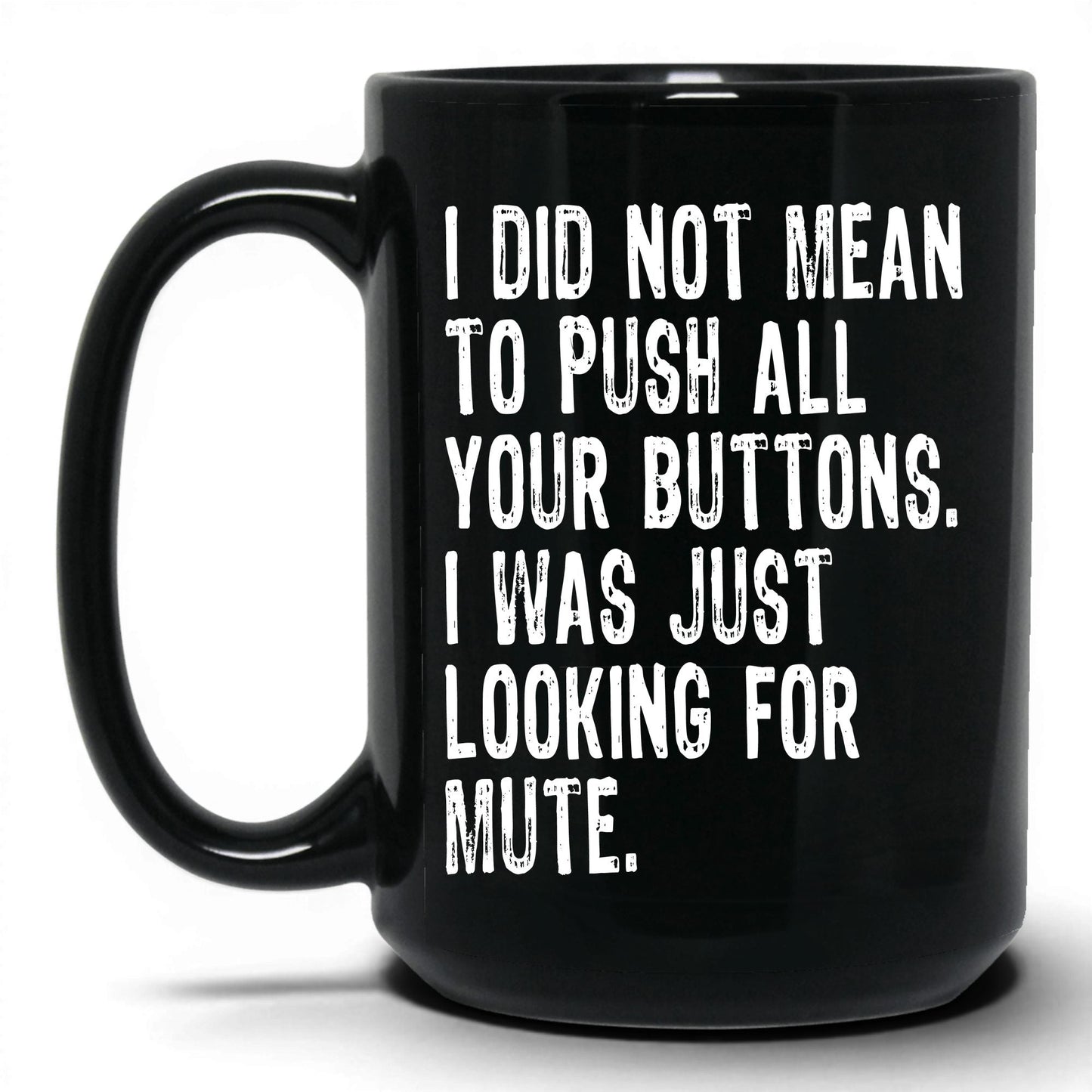 Looking for the Mute Button Mug – 15oz Black Mug