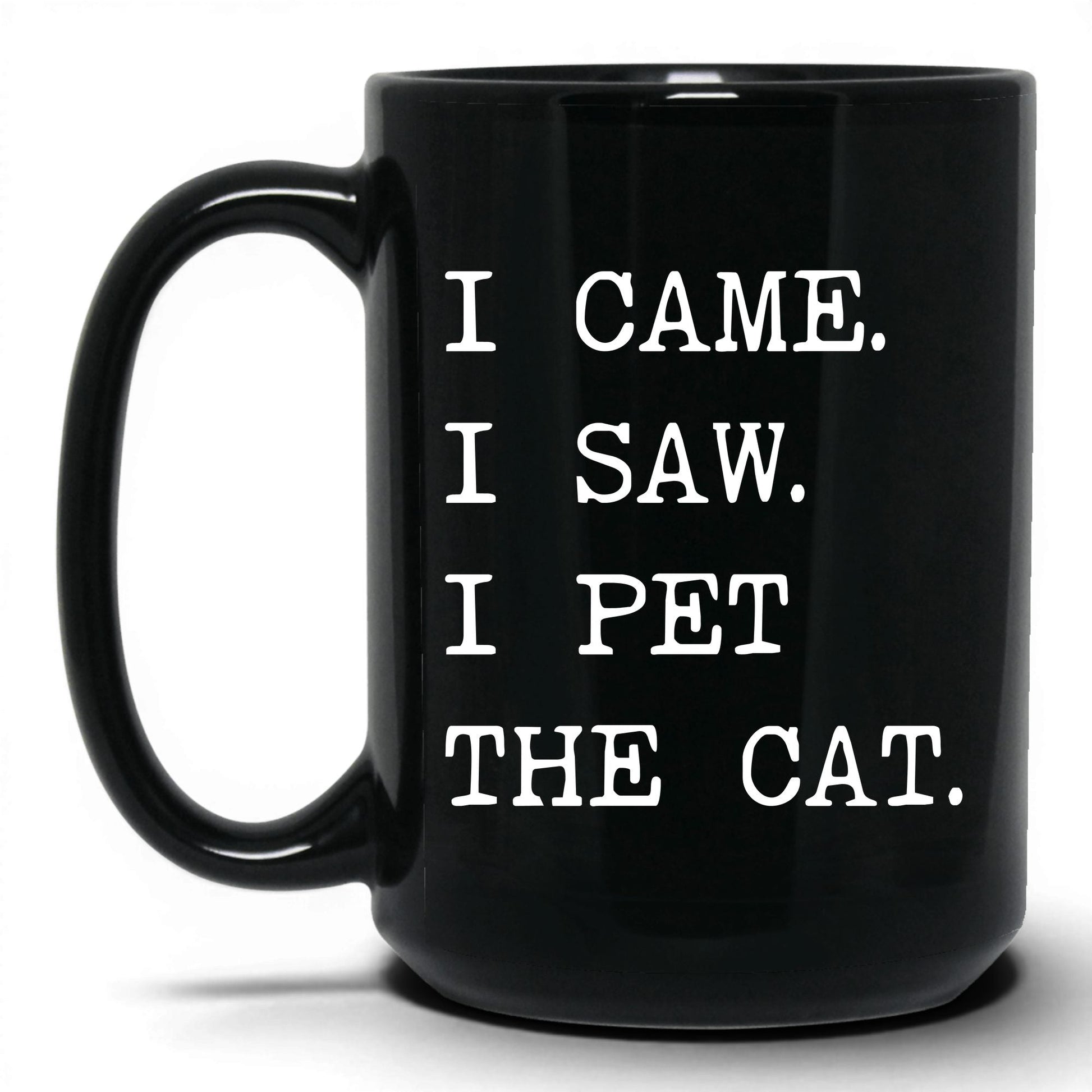 I Came I Saw I Pet the Cat 15oz black coffee mug