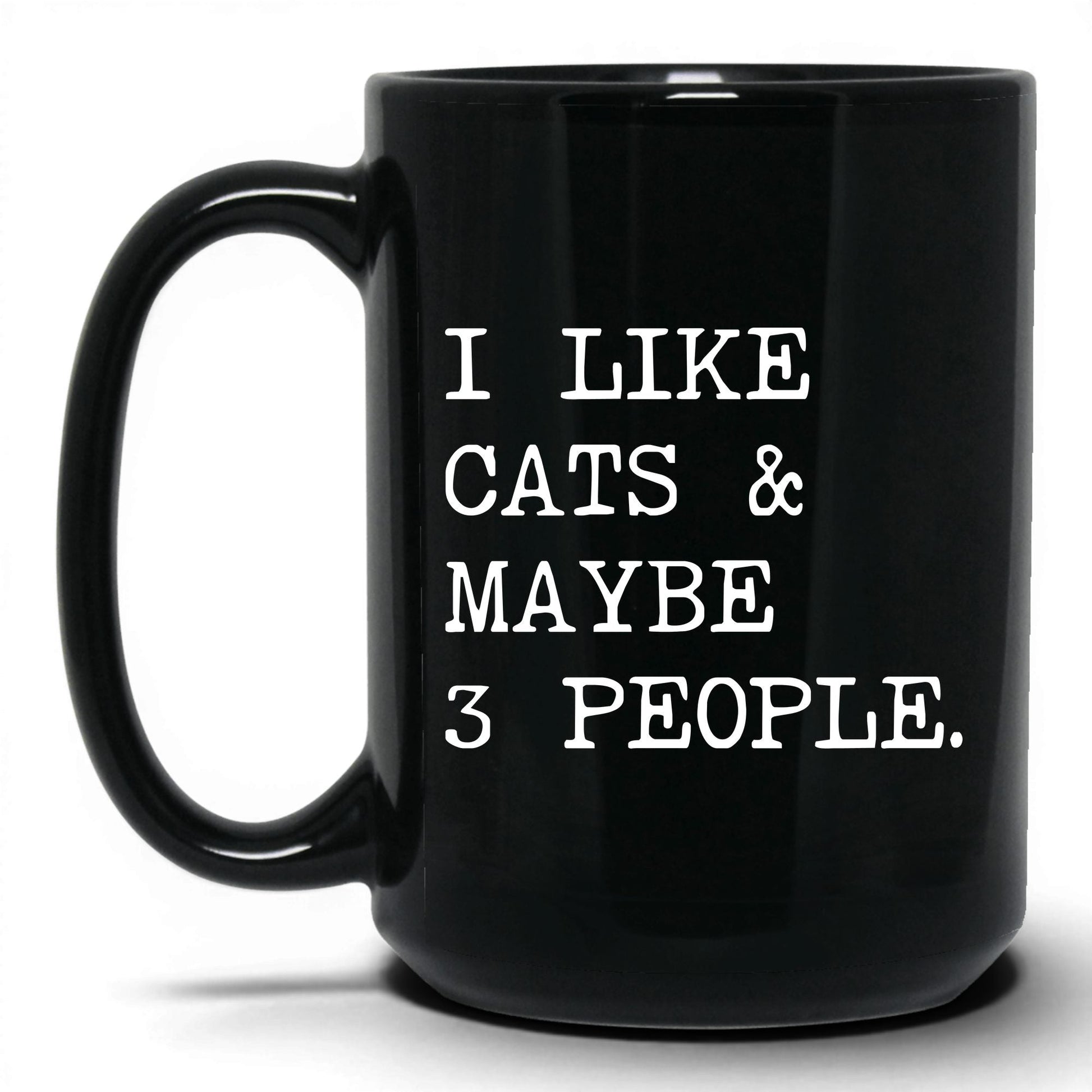I Like Cats and Maybe 3 People 15oz black coffee mug