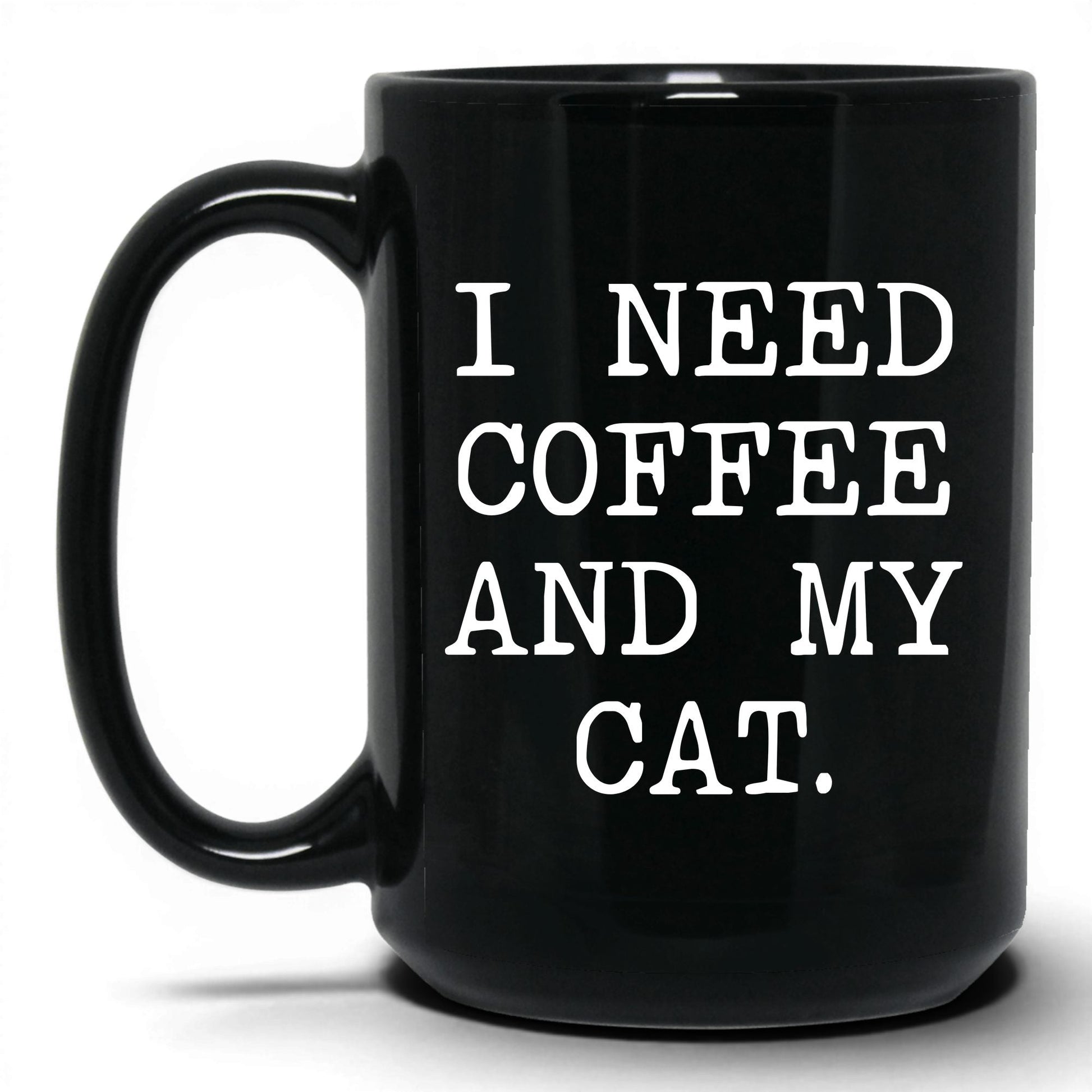 I Need Coffee and My Cat 15oz black coffee mug