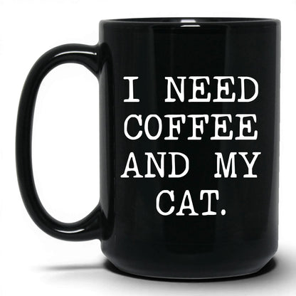 I Need Coffee and My Cat 15oz black coffee mug