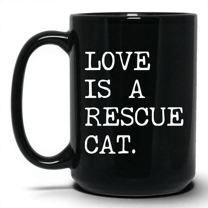 Love Is a Rescue Cat 15oz black coffee mug