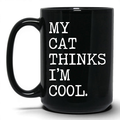 My Cat Thinks I’m Cool 15oz black coffee mug
