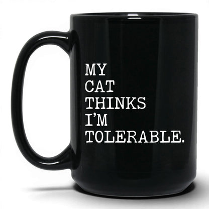 My Cat Thinks I’m Tolerable 15oz black coffee mug
