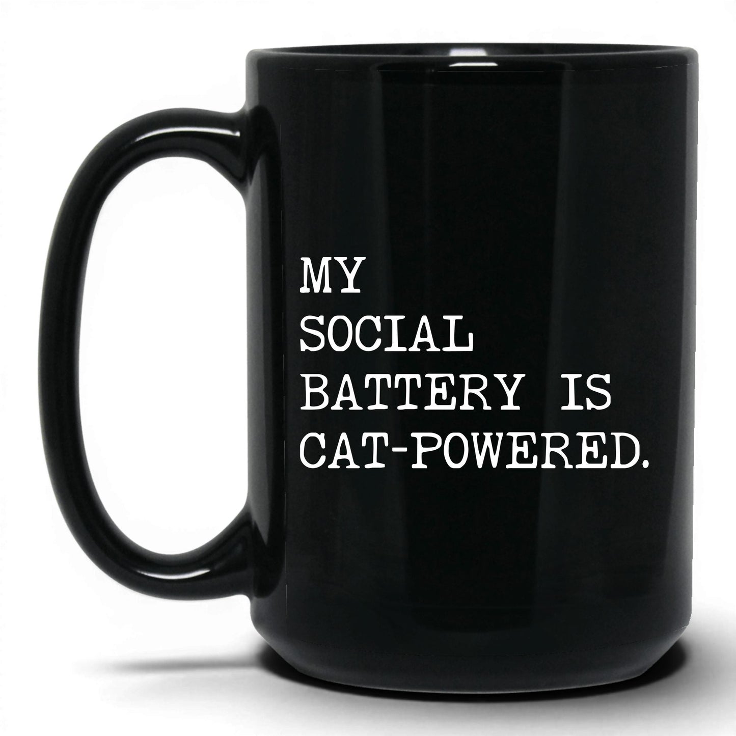 My Social Battery Is Cat-Powered 15oz black coffee mug