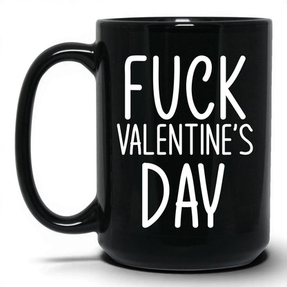 F*ck Valentine's Day Mug – 15oz Black Mug