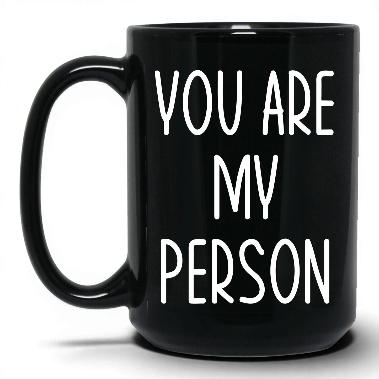 You Are My Person Mug – 15oz Black Mug