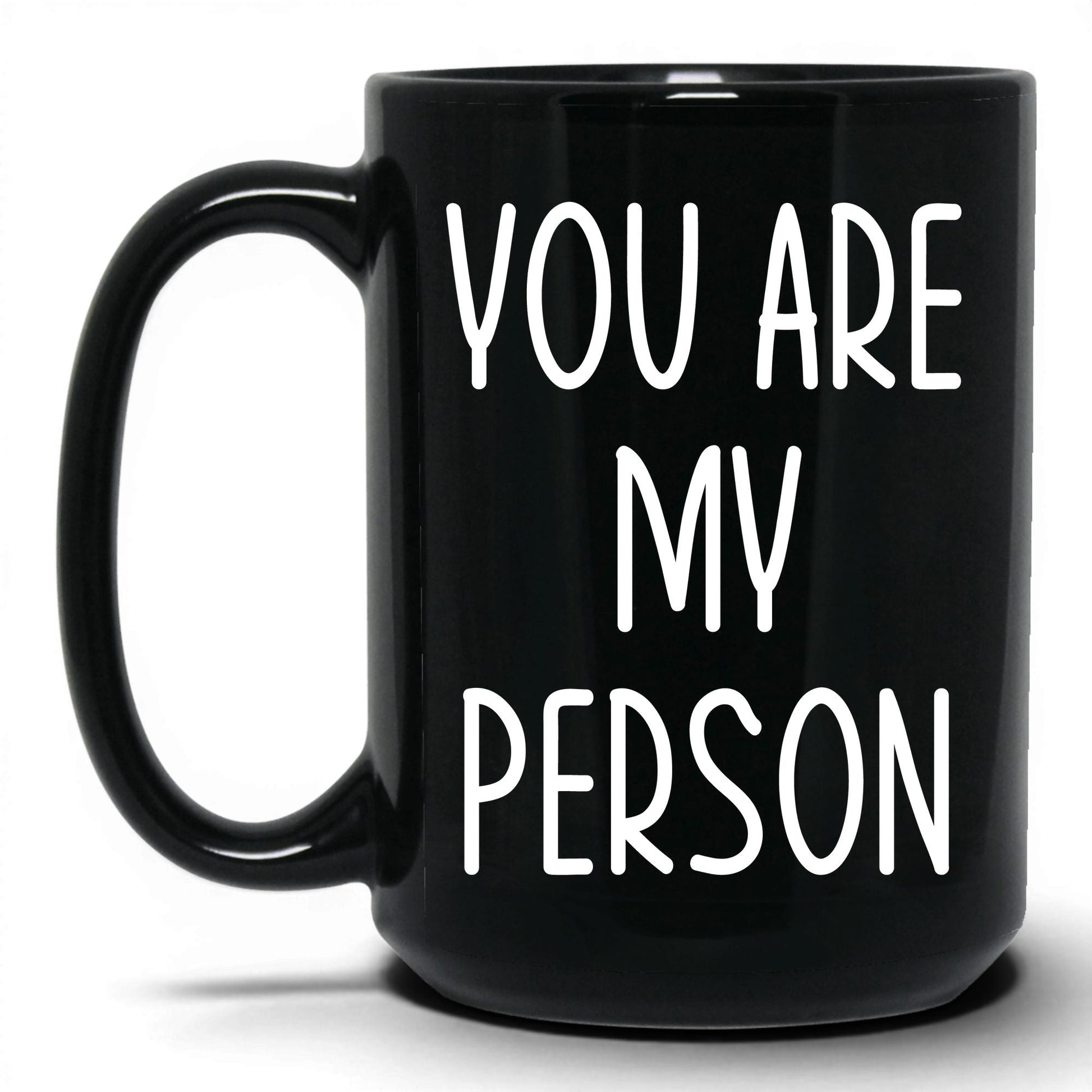 You Are My Person Mug – 15oz Black Mug