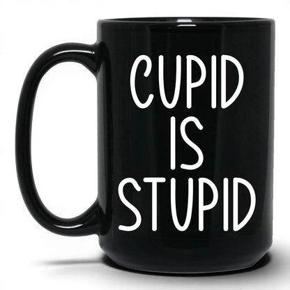 Cupid Is Stupid Mug – 15oz Black Mug
