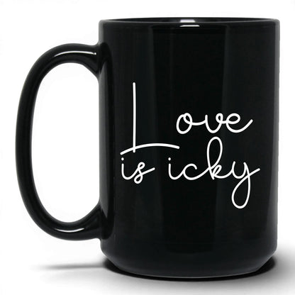 Love Is Icky Mug – 15oz Black Mug
