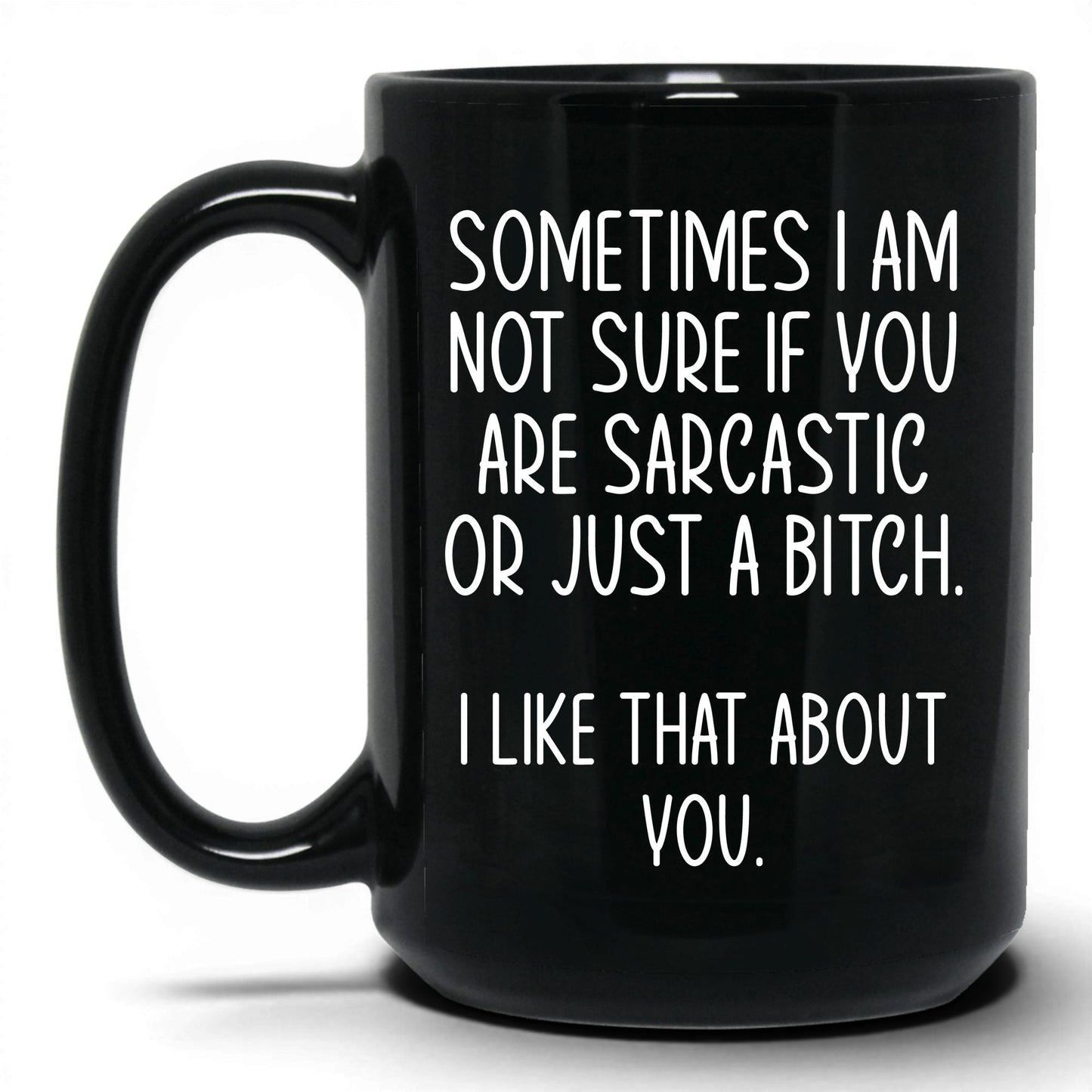 Sarcastic or Just a B*tch Mug – 15oz Black Mug