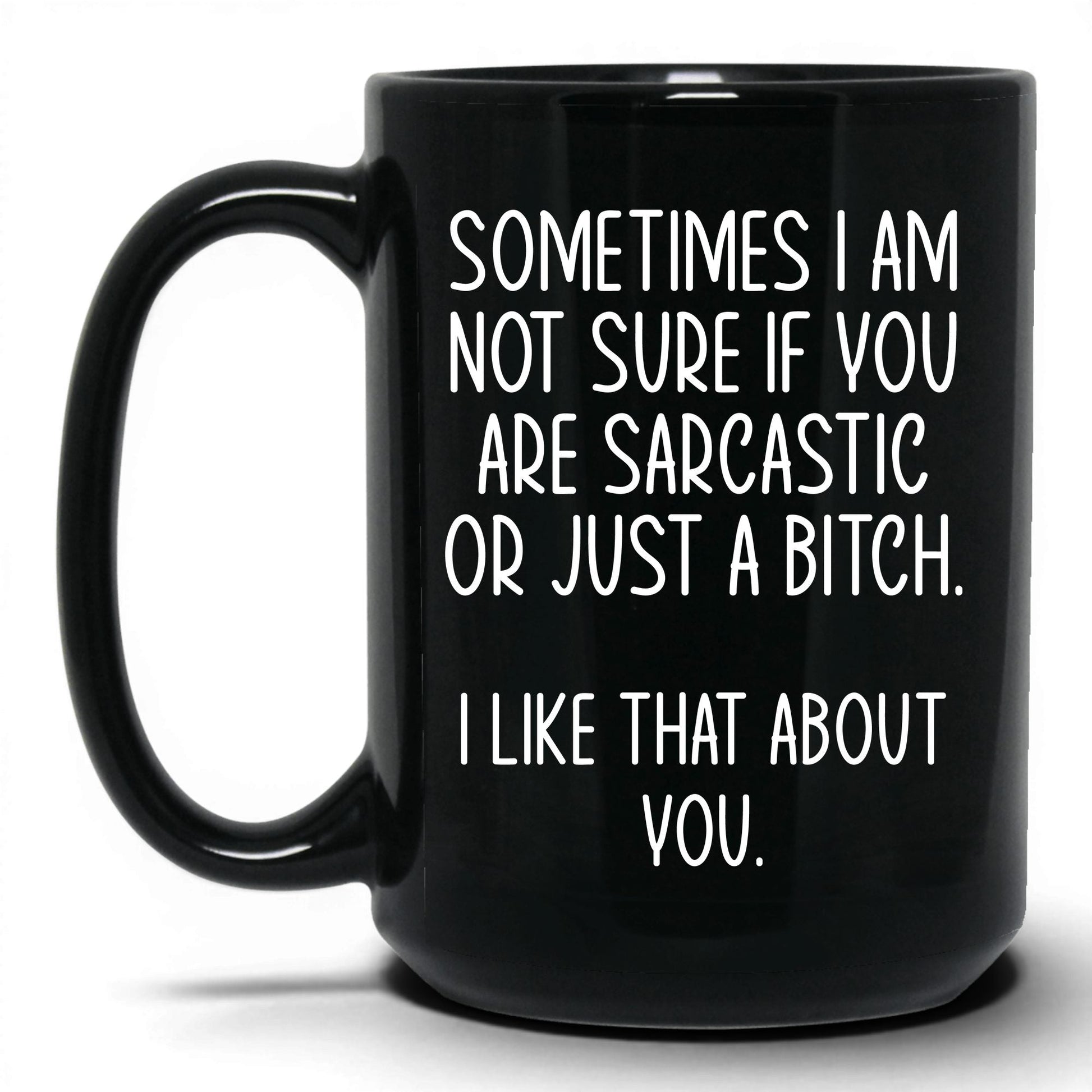 Sarcastic or Just a B*tch Mug – 15oz Black Mug