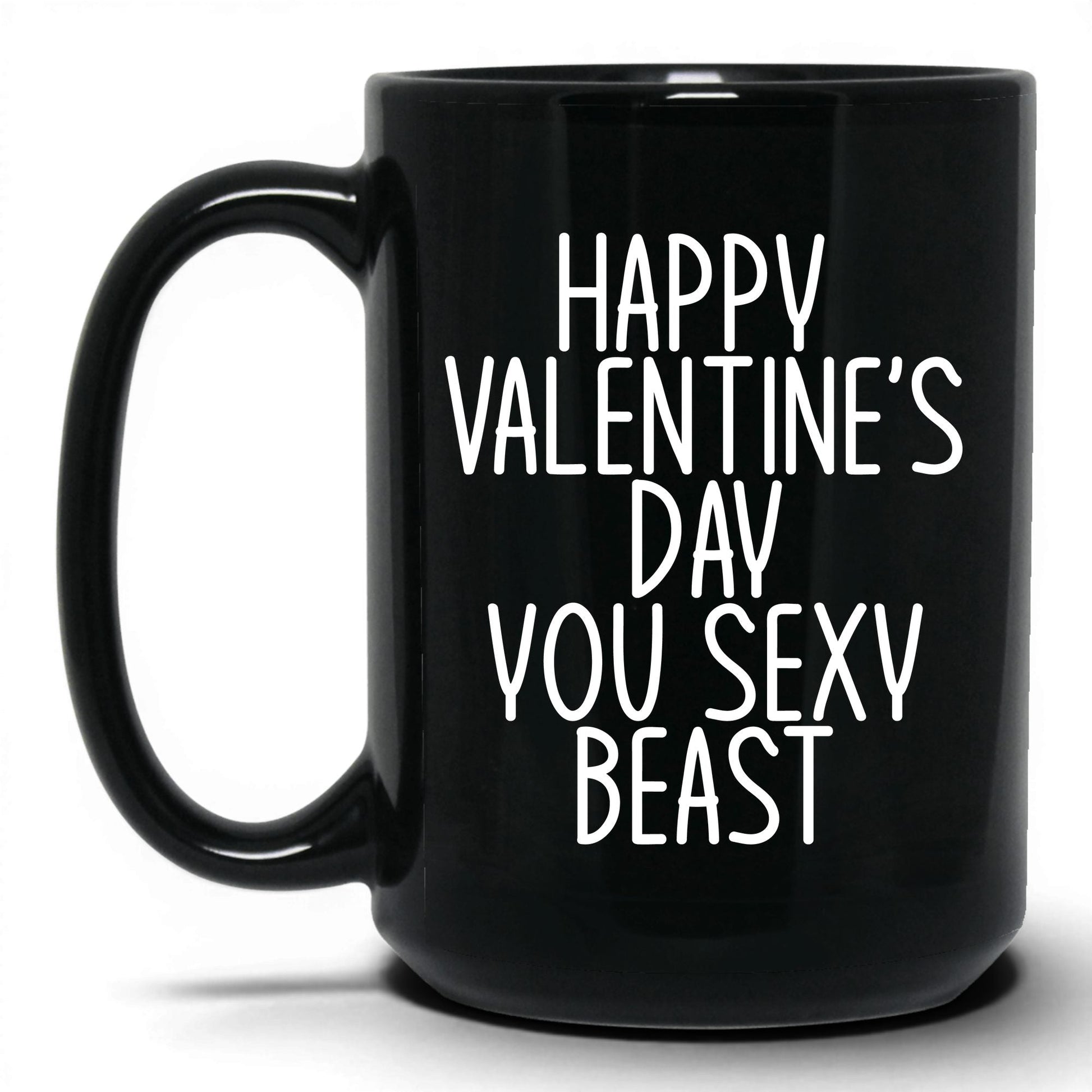 Happy Valentine's Sexy Beast Mug – 15oz Black Mug