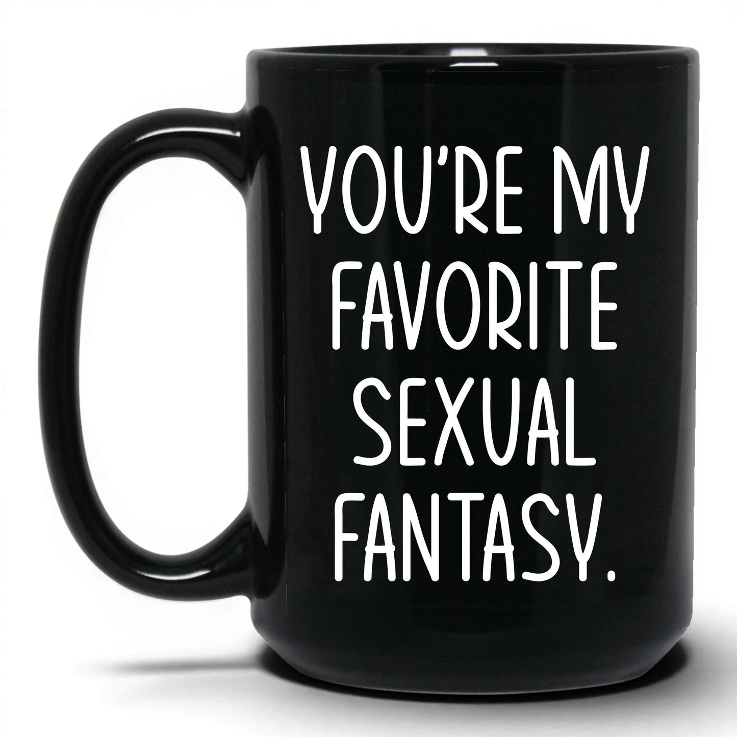 You're My Favorite Fantasy Mug – 15oz Black Mug
