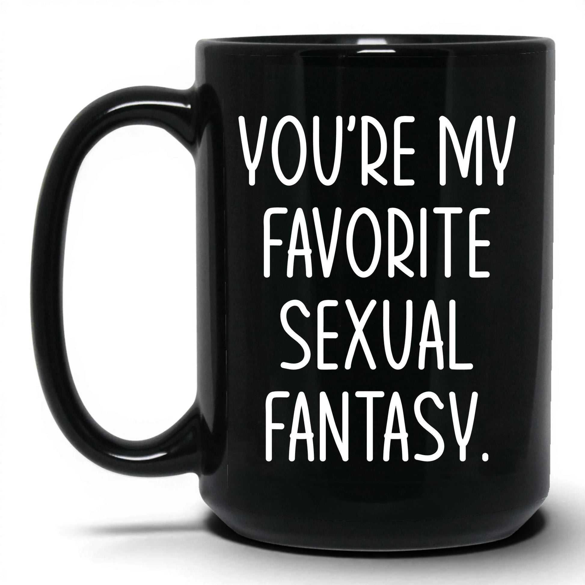 You're My Favorite Fantasy Mug – 15oz Black Mug