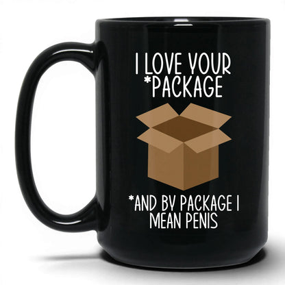 I Love Your Package Mug – 15oz Black Mug