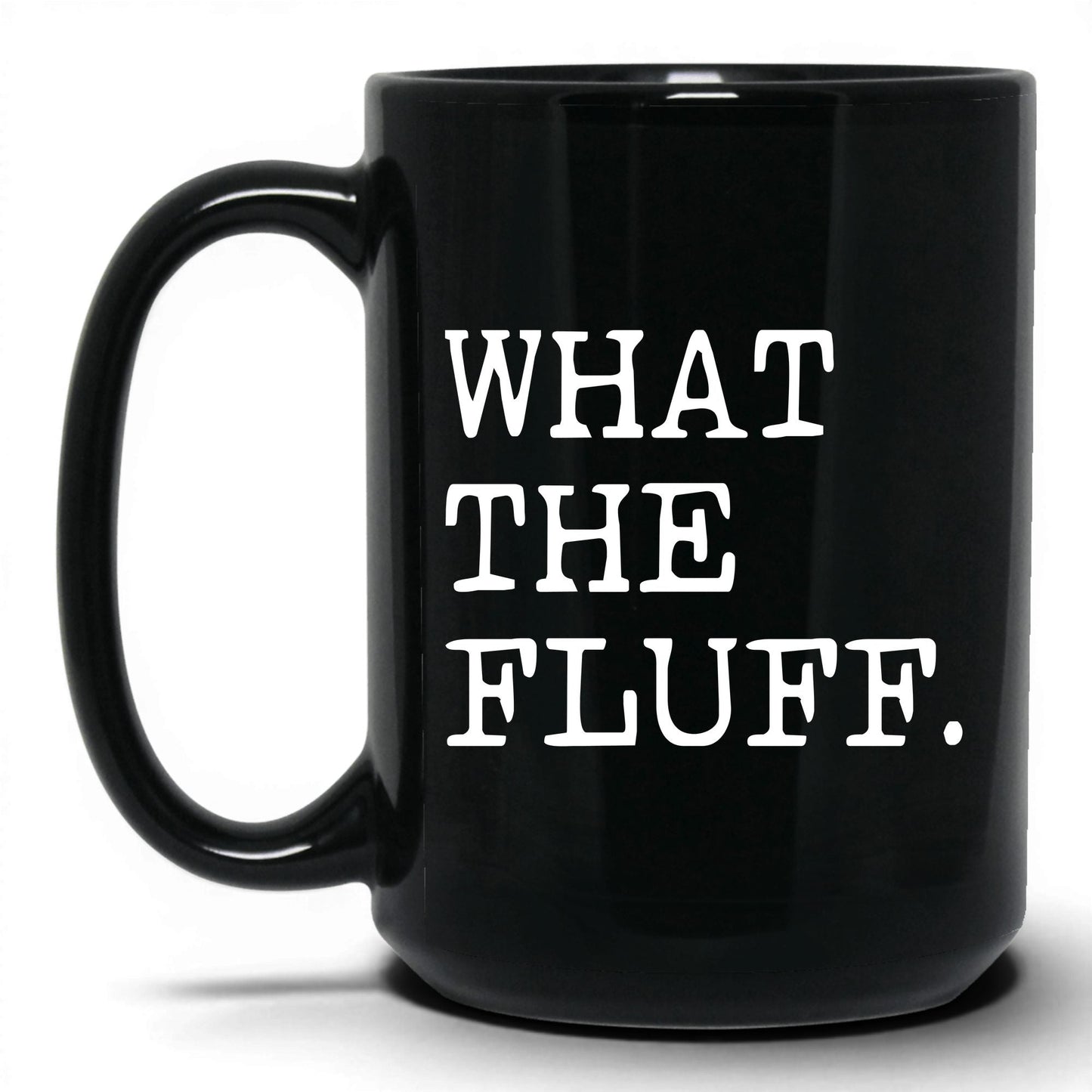 What the Fluff 15oz black coffee mug