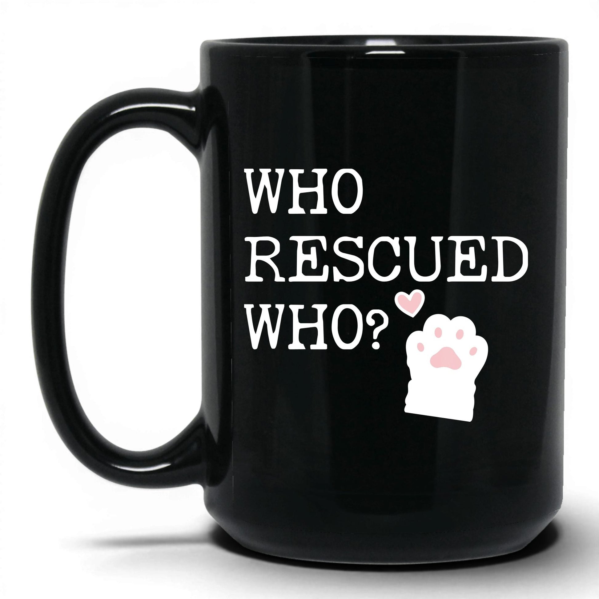 Who Rescued Who 15oz black coffee mug