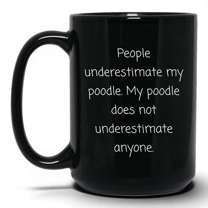 Underestimated Poodle Mug – 15oz Black Mug